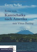 Georg Wilhelm Steller, Reise von Kamtschatka nach Amerika mit Vitus Bering