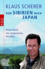 Klaus Scherer, Von Sibirien nach Japan