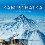 Udo Bernhart, Kamtschatka – Land aus Feuer und Eis
